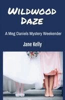 Jane Kelly - Wildwood Daze, Häftad