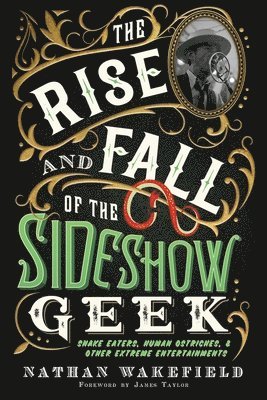 The Rise and Fall of the Sideshow Geek 1