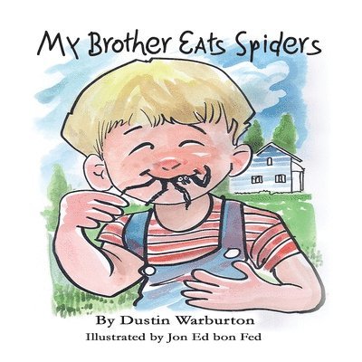 My Brother Eats Spiders 1