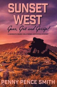 bokomslag Sunset West-Guns, Grit and Gossip
