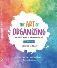 bokomslag The Art of Organizing: An Artful Guide to an Organized Life