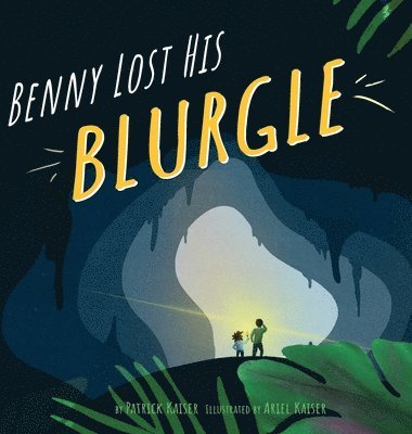 Patrick Kaiser - Benny Lost His Blurgle, Inbunden