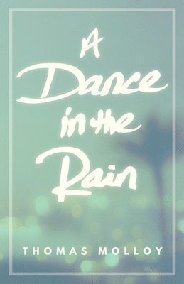 A Dance in the Rain 1