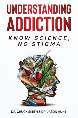 Charles Smith, Jason Hunt, Dr. Charles Smith, Dr. Jason Hunt - Understanding Addiction, Häftad