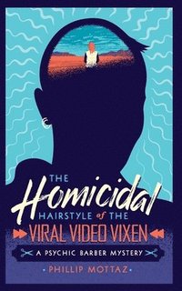 bokomslag The Homicidal Hairstyle of the Viral Video Vixen (Book #2)