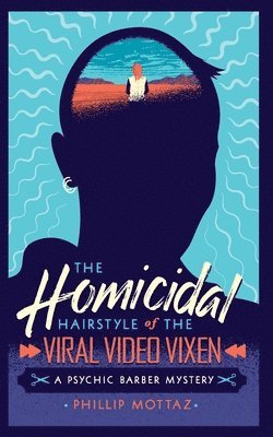 The Homicidal Hairstyle of the Viral Video Vixen (Book #2) 1