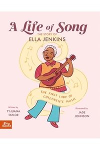 bokomslag A Life of Song: The Story of Ella Jenkins