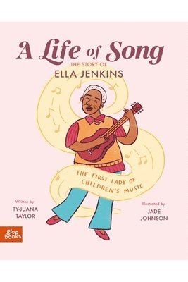 A Life of Song: The Story of Ella Jenkins (the First Lady of Children's Music)