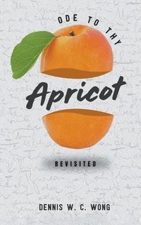 bokomslag Ode to Thy Apricot