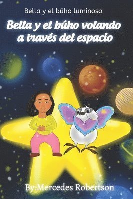 bokomslag Bella y el búho luminoso Bella y el búho volando a través del espacio