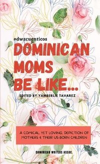 bokomslag Dominican Moms Be Like...