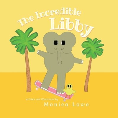 Monica Lowe - Incredible Libby, Häftad