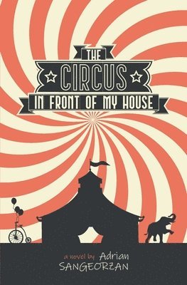 Adrian Sangeorzan - Circus in Front of My House, Häftad