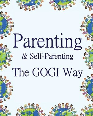 Parenting & Self-Parenting the GOGI Way 1