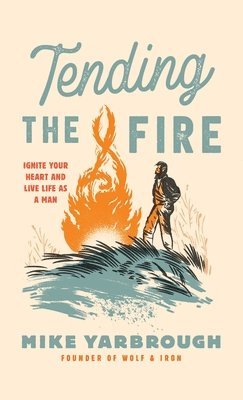 Tending the Fire 1