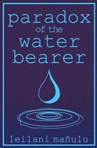 bokomslag Paradox of the Water Bearer