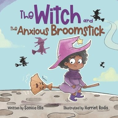 bokomslag The Witch and the Anxious Broomstick