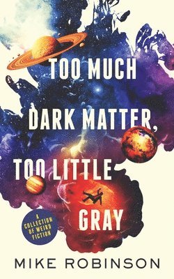 Too Much Dark Matter, Too Little Gray