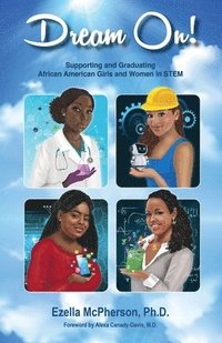 bokomslag Dream On! Supporting and Graduating African American Girls and Women in STEM
