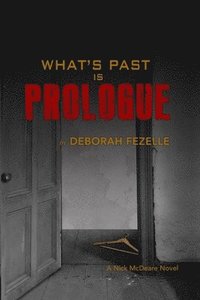 bokomslag What's Past Is Prologue