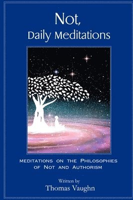 Not, Daily Meditations 1