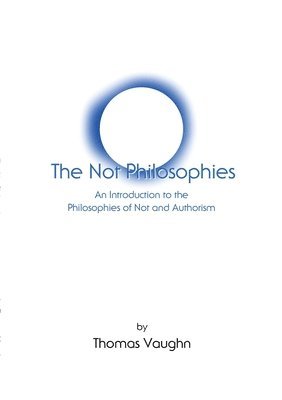 The Not Philosophies 1