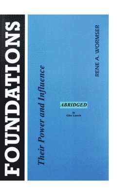 Foundations; their Power and Influence - Abridged