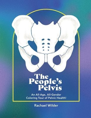 Rachael Wilder, Abe Louise Young - People's Pelvis, Häftad