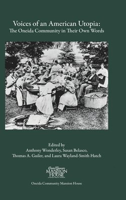 Anthony Wonderley, Susan Belasco, Thomas A Guiler - Voices of an American Utopia, Inbunden