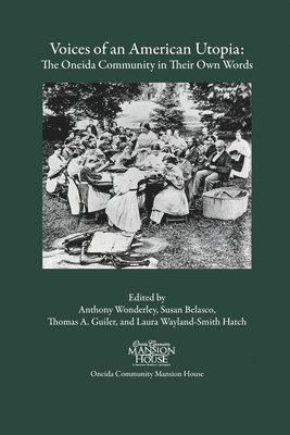 Anthony Wonderley, Susan Belasco, Thomas A Wonderley - Voices of an American Utopia, Häftad
