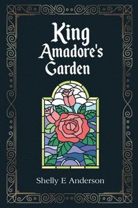 bokomslag King Amadore's Garden
