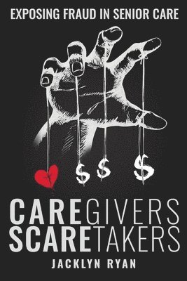 Jacklyn Ryan - CareGivers ScareTakers, Häftad