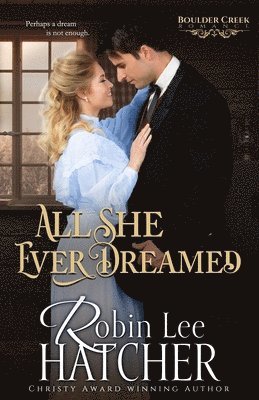 Robin Lee Hatcher - All She Ever Dreamed, Häftad