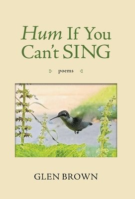 bokomslag Hum If You Can't Sing: Poems