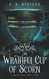 bokomslag The Wrathful Cup of Scorn