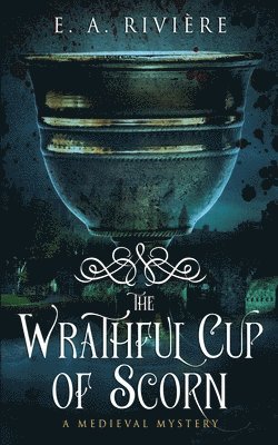 The Wrathful Cup of Scorn 1