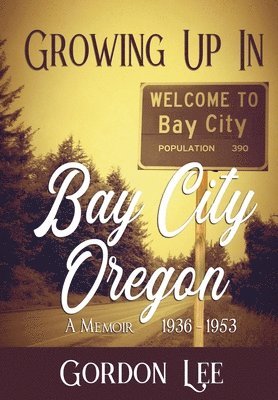 Growing Up In Bay City Oregon 1