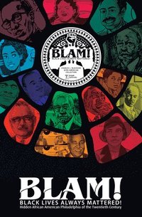 bokomslag Blam! Black Lives Always Mattered!: Hidden African American Philadelphia of the Twentieth Century