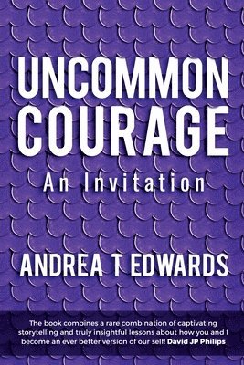 Andrea T Edwards, Andrea T. Edwards, T Edwards, Andrea, Joanne Flinn - Uncommon Courage, Häftad