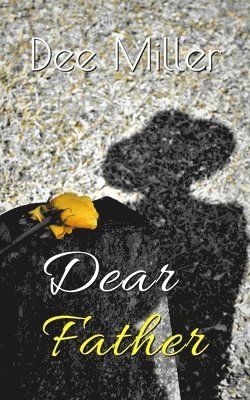 Dee Miller - Dear Father, Häftad