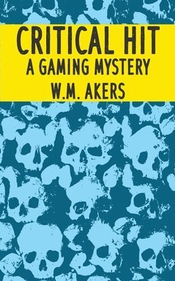 W M Akers, W. M. Akers, W.M. Akers - Critical Hit, Häftad