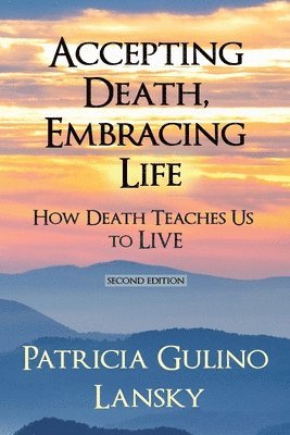 bokomslag Accepting Death, Embracing Life