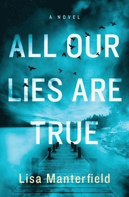 bokomslag All Our Lies Are True