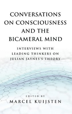 Marcel Kuijsten - Conversations on Consciousness and the Bicameral Mind, Inbunden