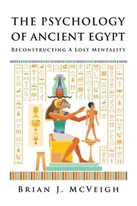 bokomslag The Psychology of Ancient Egypt