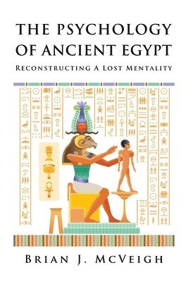 Brian J McVeigh - Psychology of Ancient Egypt, Häftad