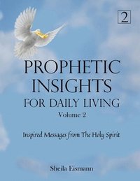 bokomslag Prophetic Insights For Daily Living Volume 2