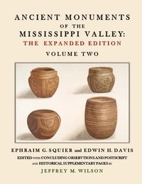 bokomslag Ancient Monuments of the Mississippi Valley - The Expanded Edition Volume Two