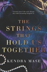 bokomslag The Strings That Hold Us Together