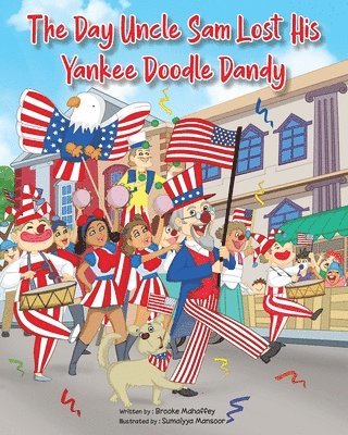 bokomslag The Day Uncle Sam Lost His Yankee Doodle Dandy